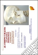 Il corpo umano: anatomia, fisiologia, patologia. Per gli Ist. professionali ad indirizzo odontotecnico. Con e-book libro