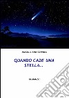 Quando cade una stella... libro