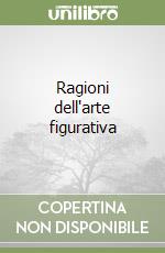 Ragioni dell'arte figurativa libro