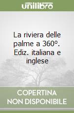 La riviera delle palme a 360°. Ediz. italiana e inglese libro