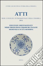 Atti 47° Convegno internazionale della ceramica libro