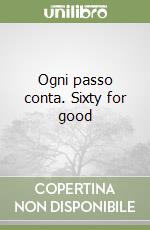 Ogni passo conta. Sixty for good
