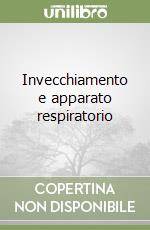 Invecchiamento e apparato respiratorio libro