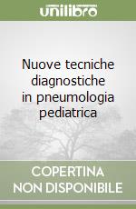 Nuove tecniche diagnostiche in pneumologia pediatrica