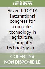 Seventh ICCTA International congress for computer technology in agriculture. Computer technology in agricultural management and risk prevention libro