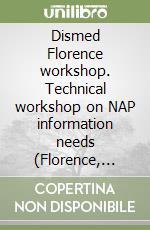 Dismed Florence workshop. Technical workshop on NAP information needs (Florence, 20-22 June 2001). CD-ROM libro
