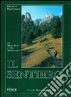 Il sentiero. Dal Monte Rosa al Mar Mediterraneo. Grande traversata delle Alpi libro di Neubronner Eberhard