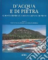 D'acqua e di pietra. Il monte Fenera e le sue collezioni museali libro