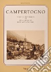 Campertogno. Storia e tradizioni di una comunità dell'alta Valsesia libro di Molino Gianni