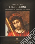 Ritorna alla luce il Bergognone. Nel restauro in Santa Maria Assunta di Magenta libro