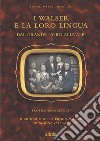 I walser e la loro lingua. Dal grande nord alle Alpi. Cofanetto libro