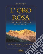 L'oro del Rosa. Le miniere aurifere tra Ossola e Valsesia nel '700. Uomini, vicende e strumenti in valle Anzasca