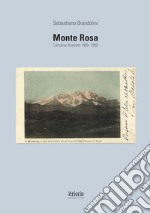 Monte Rosa. Cartoline illustrate 1900-1950. Ediz. illustrata libro