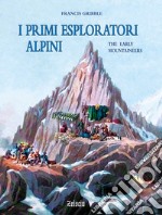 I primi esploratori alpini libro