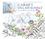 Carnet valsesiano. Percorsi affettivi in una valle alpina. Ediz. a colori libro