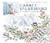 Carnet valsesiano. Percorsi affettivi in una valle alpina. Ediz. a colori libro