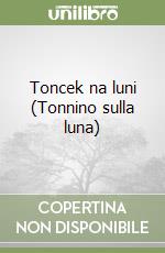Toncek na luni (Tonnino sulla luna) libro