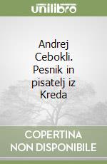 Andrej Cebokli. Pesnik in pisatelj iz Kreda