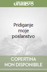 Pridiganje moje poslanstvo libro