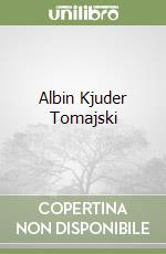 Albin Kjuder Tomajski libro