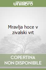 Mravlja hoce v zivalski vrt libro