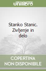 Stanko Stanic. Zivljenje in delo libro