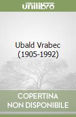 Ubald Vrabec (1905-1992) libro