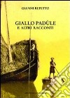 Giallo padùle e altri racconti libro