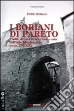 I Boriani di Pareto. Profili di vita in una comunità dell'ALto Monferrato (sec. XVI-XIX)