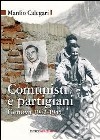 Comunisti e partigiani. Genova 1942-1945 libro di Calegari Manlio