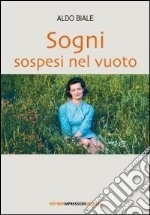 Sogni sospesi nel vuoto libro