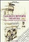 Tagliolo e dintorni nei secoli. Uomini e istituzioni in una terra di confine libro