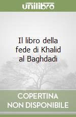 Il libro della fede di Khalid al Baghdadi libro