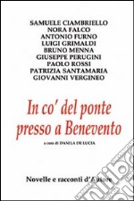 In co' del ponte. Presso a Benevento libro