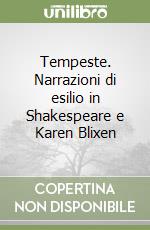 Tempeste. Narrazioni di esilio in Shakespeare e Karen Blixen