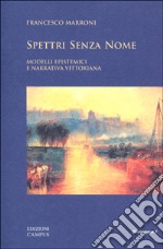 Spettri senza nome. Modelli epistemici e narrativa vittoriana libro