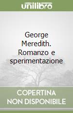 George Meredith. Romanzo e sperimentazione