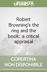 Robert Browning's the ring and the book: a critical appraisal