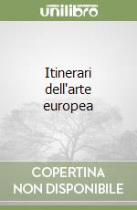 Itinerari dell'arte europea libro