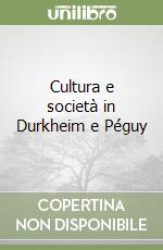 Cultura e società in Durkheim e Péguy libro