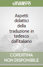 Aspetti didattici della traduzione in tedesco dall'italiano