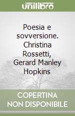 Poesia e sovversione. Christina Rossetti, Gerard Manley Hopkins libro