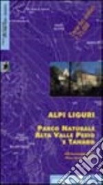 Alpi Liguri parco naturale alta valle Pesio e Tanaro. Valli Vermenagna, Pesio, Ellero, Corsaglia, Tanaro libro