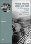 Popolo italiano corri alle armi! 10-25 giugno 1940, l'attacco alla Francia libro di Gariglio Dario