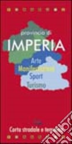 Provincia di Imperia 1:100.000. Arte, manifestazioni, sport, turismo. Carta stradale e tematica libro