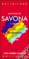 Provincia di Savona 1:100.000. Arte, manifestazioni, sport, turismo. Carta stradale e tematica libro