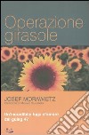 Operazione girasole. Un'incredibile fuga d'amore dal gulag 47 libro