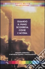 Quando il fumo scorreva come l'acqua. Inganni ambientali e battaglie contro l'inquinamento