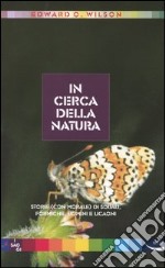 In cerca della natura. Storie (con morale) di squali, formiche, uomini e licaoni libro