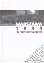 Warszawa 1944. I 63 giorni dell'insurrezione. Catalogo della mostra (Torino, 3 dicembre 2004-20 marzo 2005) libro